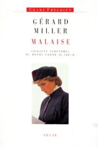 MALAISE. Soixante symptômes du monde comme il Freud - Miller Gérard