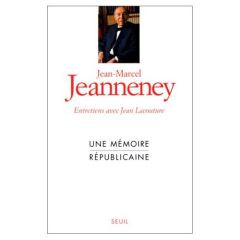 Une mémoire républicaine. Entretiens avec Jean Lacouture - Jeanneney Jean-Marcel