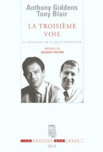 La troisième voie. Le renouveau de la social-démocratie - Blair Tony - Giddens Anthony