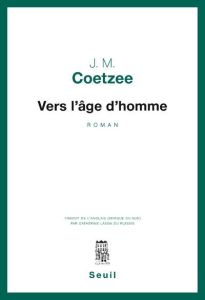 Vers l'âge d'homme - Coetzee J. M.