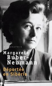 Prisonnière de Staline et de Hitler. Volume 1, Déportée en Sibérie - Buber-Neumann Margarete - Postel-Vinay Anise - Bub