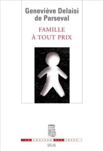 Famille à tout prix - Delaisi de Parseval Geneviève