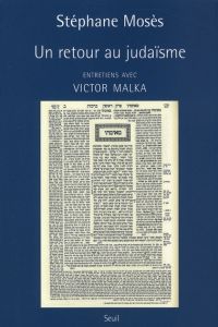 Un retour au judaïsme. Entretien avec Victor Malka - Mosès Stéphane - Malka Victor