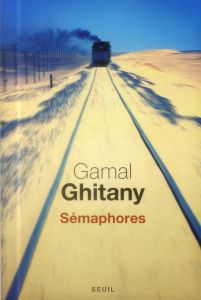 Sémaphores. Carnets II - Ghitany Gamal - Varlet Emmanuel