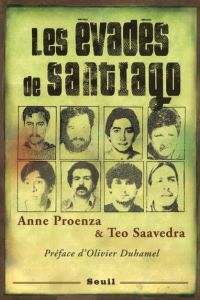 Les évadés de Santiago - Proenza Anne - Saavedra Teo - Duhamel Olivier