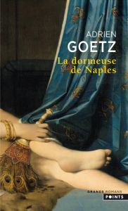 La Dormeuse de Naples - Goetz Adrien