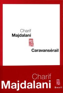 Caravansérail - Majdalani Charif