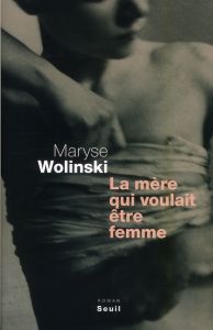 La mère qui voulait être femme - Wolinski Maryse