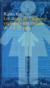 Les droits de l'homme expliqués aux enfants de 7 à 77 ans - Yade Rama