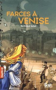 Farces à Venise - Solet Bertrand