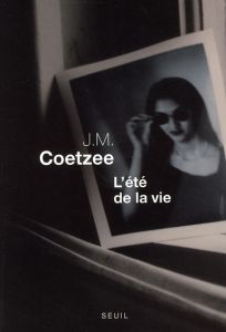 L'été de la vie - Coetzee J. M. - Lauga du Plessis Catherine