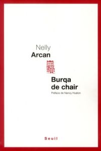 Burqa de chair - Arcan Nelly - Huston Nancy