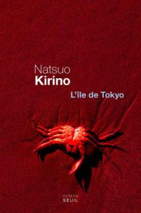 L'île de Tôkyô - Kirino Natsuo - Martin Claude