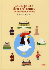 Le Jeu de l'oie des châteaux qui racontent la France - La Boulaye Anne de - Billet Marion