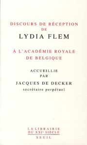 Discours de réception de Lydia Flem - Flem Lydia