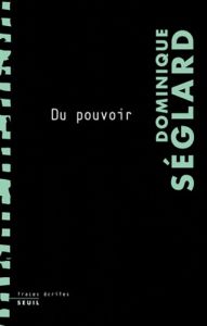 Du pouvoir - Séglard Dominique - Lazzeri Christian