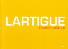 Lartigue. L'album d'une vie 1894-1986 - Astier Martine d' - Bajac Quentin - Sayag Alain -