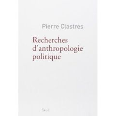 Recherches d'anthropologie politique - Clastres Pierre