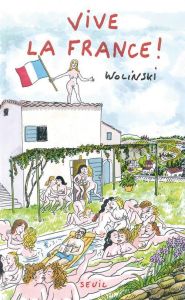 Vive la France ! - Wolinski Georges