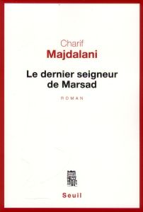 Le dernier seigneur de Marsad - Majdalani Charif