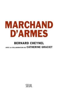 Marchand d'armes - Cheynel Bernard - Graciet Catherine