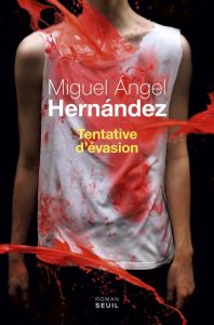 Tentative d'évasion - Hernandez Miguel Angel - Jensen Brigitte