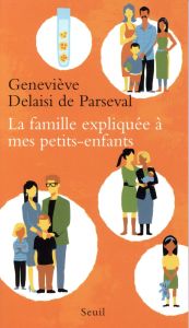 La famille expliquée à mes petits-enfants - Delaisi de Parseval Geneviève