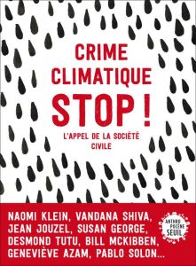 Crime climatique STOP ! L'appel de la société civile - Klein Naomi - George Susan - Tutu Desmond