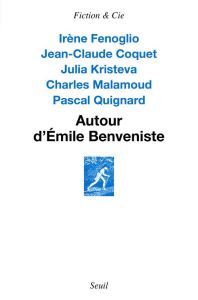 Autour d'Emile Benveniste - Fenoglio Irène - Coquet Jean-Claude - Kristeva Jul