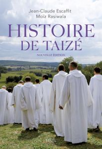 Histoire de Taizé - Escaffit Jean-Claude - Rasiwala Moïz