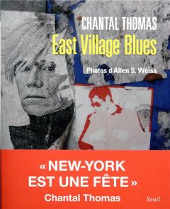 East Village Blues - Thomas Chantal - Weiss Allen S.