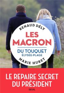 Les Macron du Touquet Elysée-Plage - Dély Renaud - Huret Marie