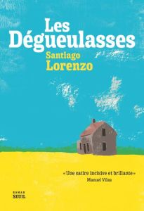 Les dégueulasses - Lorenzo Santiago - Saint-Martin Lori