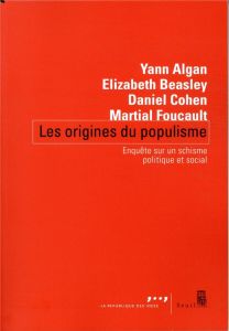 Les origines du populisme. Enquête sur un schisme politique et social - Algan Yann - Beasley Elizabeth - Cohen Daniel - Fo