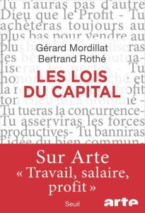 Les lois du capital - Mordillat Gérard - Rothé Bertrand
