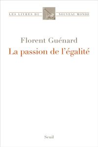 La passion de l'égalité - Guénard Florent