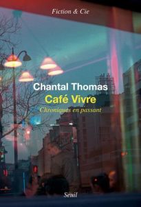 Café vivre. Chroniques en passant - Thomas Chantal
