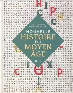 Nouvelle Histoire du Moyen Age - Mazel Florian