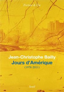 Jours d'Amérique. (1978-2011) - Bailly Jean-Christophe