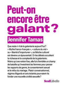 Peut-on encore être galant ? - Tamas Jennifer