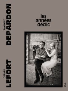 Les années déclic - Depardon Raymond - Lefort Gérard