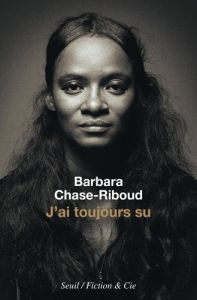 J'ai toujours su - Chase-Riboud Barbara - Canal Denis-Armand