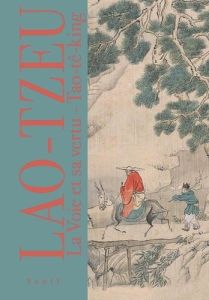 La voie et sa vertu. Tao-tê-king - LAO TZEU