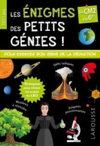 Les énigmes des petits génies ! Du CM2 à la 6e - Viards Stéphanie