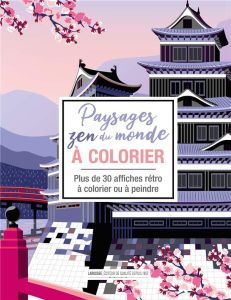 Paysages zen du monde à colorier. Plus de 30 affiches rétro à colorier ou à peindre - Desmoulière Tiphaine