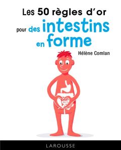 Les 50 règles d'or pour des intestins en forme - Comlan Hélène