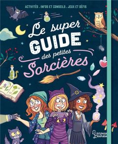 Le super guide des petites sorcières - Meyer Aurore