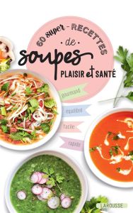 60 super - recettes de soupes. Plaisir et santé - COLLECTIF