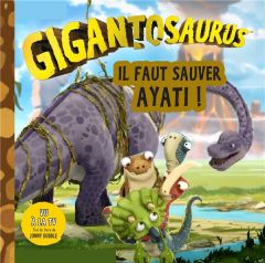 Gigantosaurus : Il faut sauver Ayati ! - DUDDLE JONNY