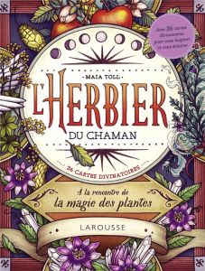 L'herbier du chaman. A la rencontre de la magie des plantes - Toll Maia - O'hara Kate - Rolland Sabine